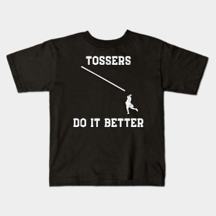 Tossers do it better Kids T-Shirt